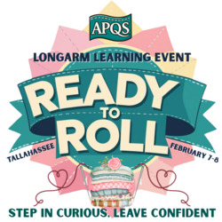 READY TO ROLL: AN APQS LONGARM LEARNING EVENT   FEB 7-8, 2025